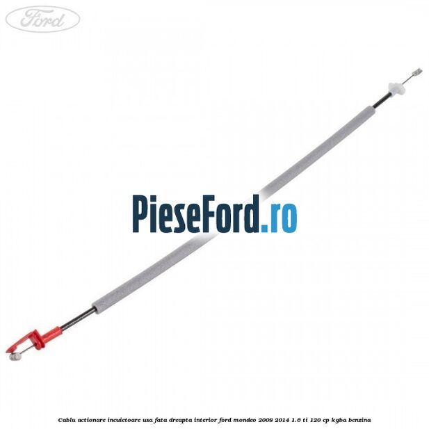 Cablu actionare incuietoare usa fata dreapta interior Ford Mondeo 2008-2014 1.6 Ti 120 cp KGBA benzina
