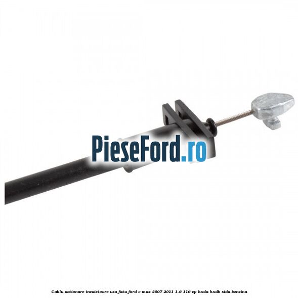 Cablu actionare incuietoare usa fata Ford C-Max 2007-2011 1.6 116 cp HXDA, HXDB, SIDA benzina