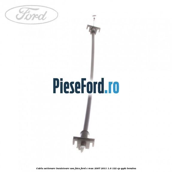 Cablu actionare incuietoare usa fata Ford C-Max 2007-2011 1.8 122 cp Cablu actionare incuietoare usa fata Ford C-Max 2007-2011 1.8 122 cp QQDC benzina