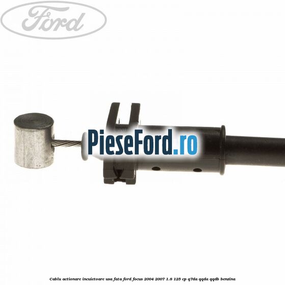 Cablu actionare incuietoare usa fata Ford Focus 2004-2007 1.8 125 cp Cablu actionare incuietoare usa fata Ford Focus 2004-2007 1.8 125 cp Q7DA, QQDA, QQDB benzina