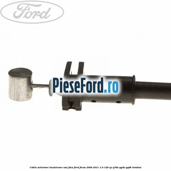 Cablu actionare incuietoare usa fata Ford Focus 2008-2011 1.8 125 cp Cablu actionare incuietoare usa fata Ford Focus 2008-2011 1.8 125 cp Q7DA, QQDA, QQDB benzina