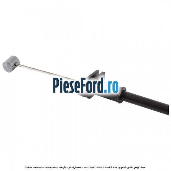 Cablu actionare incuietoare usa fata Ford Focus C-Max 2003-2007 2.0 TDCi 133 cp G6DC, G6DE, G6DF diesel