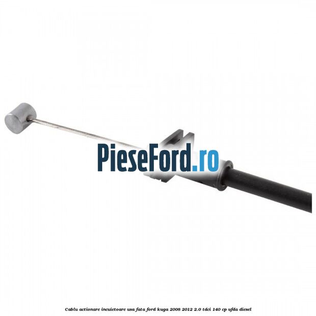 Cablu actionare incuietoare usa fata Ford Kuga 2008-2012 2.0 TDCI 140 cp Cablu actionare incuietoare usa fata Ford Kuga 2008-2012 2.0 TDCI 140 cp UFDA diesel