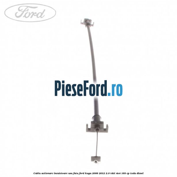 Cablu actionare incuietoare usa fata Ford Kuga 2008-2012 2.0 TDCI 4x4 163 cp TXDA diesel