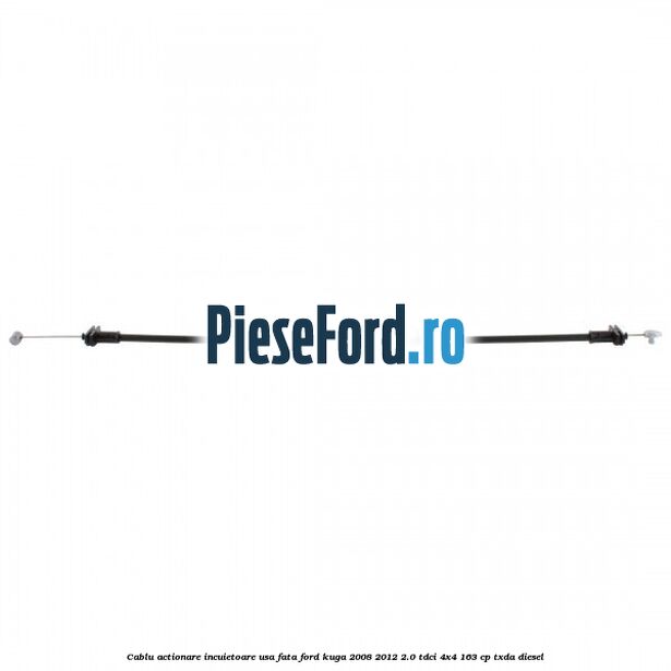 Cablu actionare incuietoare usa fata Ford Kuga 2008-2012 2.0 TDCI 4x4 163 cp TXDA diesel