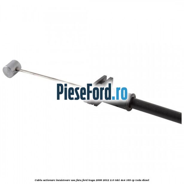 Cablu actionare incuietoare usa fata Ford Kuga 2008-2012 2.0 TDCI 4x4 163 cp TXDA diesel