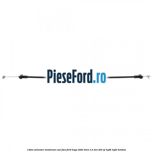 Cablu actionare incuietoare usa fata Ford Kuga 2008-2012 2.5 4x4 200 cp HYDB, HYDC benzina
