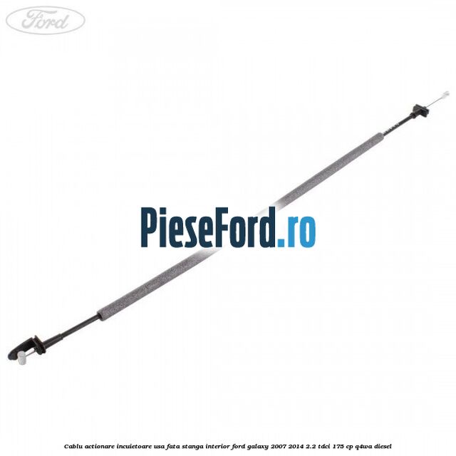 Cablu actionare incuietoare usa fata stanga interior Ford Galaxy 2007-2014 2.2 TDCi 175 cp Q4WA diesel