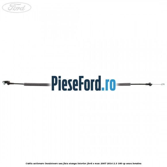 Cablu actionare incuietoare usa fata stanga interior Ford S-Max 2007-2014 2.3 160 cp Cablu actionare incuietoare usa fata stanga interior Ford S-Max 2007-2014 2.3 160 cp SEWA benzina