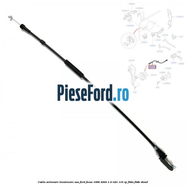 Cablu actionare incuietoare usa Ford Focus 1998-2004 1.8 TDCi 115 cp F9DA, F9DB diesel