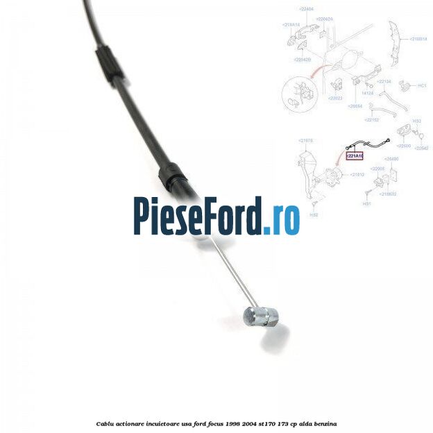 Cablu actionare incuietoare usa Ford Focus 1998-2004 ST170 173 cp ALDA benzina