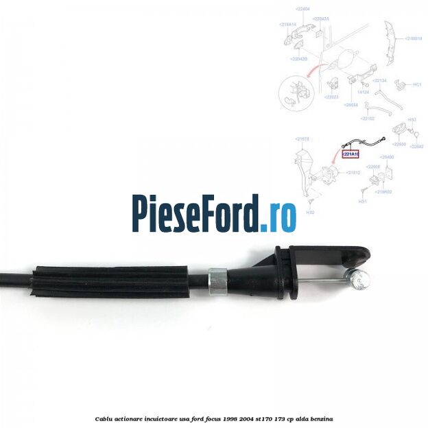 Cablu actionare incuietoare usa Ford Focus 1998-2004 ST170 173 cp ALDA benzina
