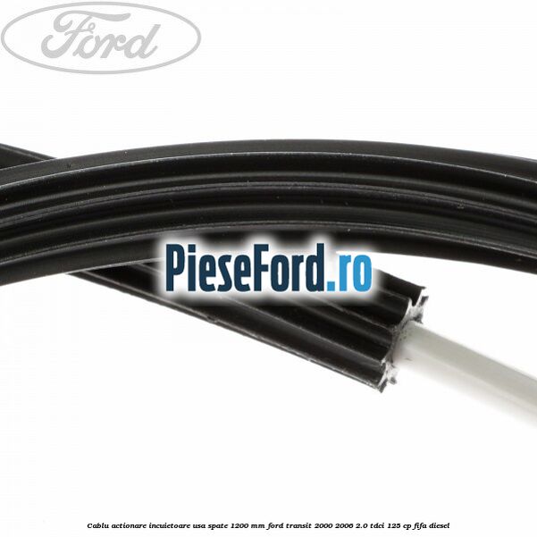 Cablu actionare incuietoare usa spate 1200 mm Ford Transit 2000-2006 2.0 TDCi 125 cp FIFA diesel