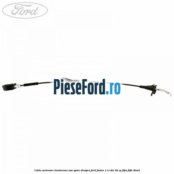 Cablu actionare incuietoare usa spate dreapta Ford Fusion 1.4 TDCi 68 cp Cablu actionare incuietoare usa spate dreapta Ford Fusion 1.4 TDCi 68 cp F6JA, F6JB diesel