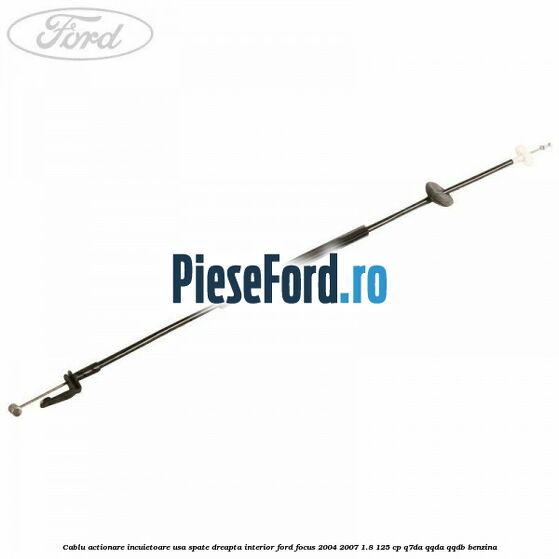 Cablu actionare incuietoare usa spate dreapta interior Ford Focus 2004-2007 1.8 125 cp Q7DA, QQDA, QQDB benzina