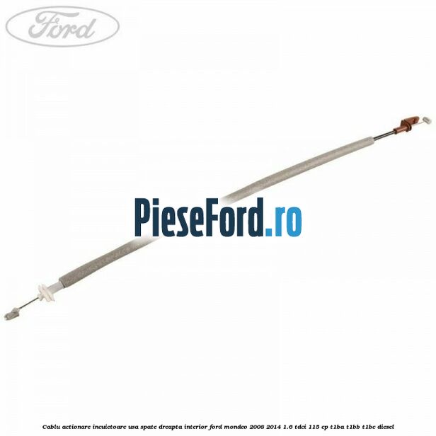 Cablu actionare incuietoare usa spate dreapta interior Ford Mondeo 2008-2014 1.6 TDCi 115 cp T1BA, T1BB, T1BC diesel
