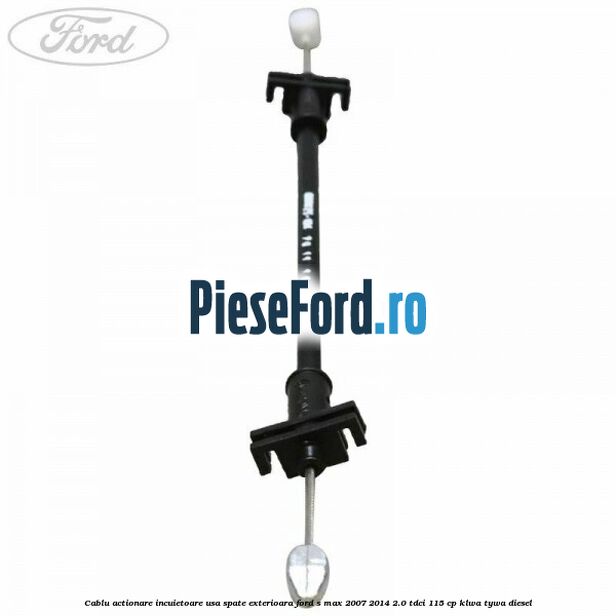 Cablu actionare incuietoare usa spate exterioara Ford S-Max 2007-2014 2.0 TDCi 115 cp KLWA, TYWA diesel