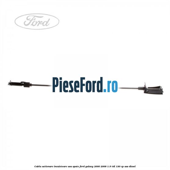 Cablu actionare incuietoare usa spate Ford Galaxy 2000-2006 1.9 TDI 130 cp Cablu actionare incuietoare usa spate Ford Galaxy 2000-2006 1.9 TDI 130 cp ASZ diesel
