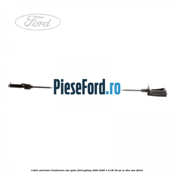 Cablu actionare incuietoare usa spate Ford Galaxy 2000-2006 1.9 TDI 90 cp 1Z, AHU, ANU diesel