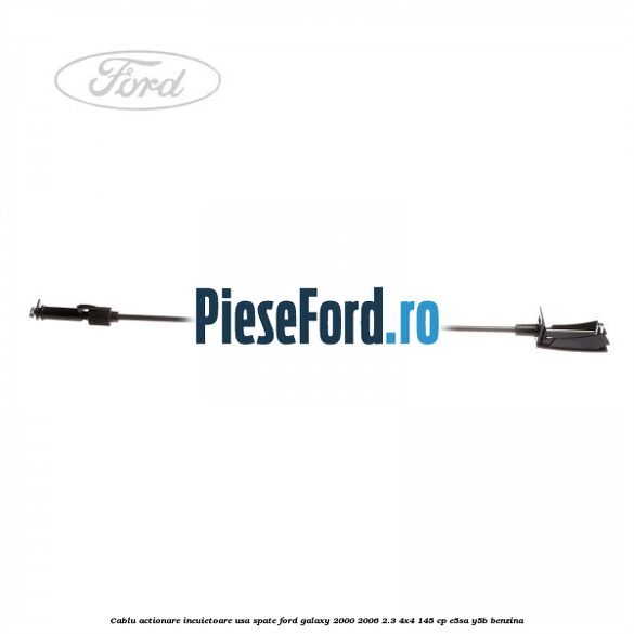 Cablu actionare incuietoare usa spate Ford Galaxy 2000-2006 2.3 4x4 145 cp E5SA, Y5B benzina