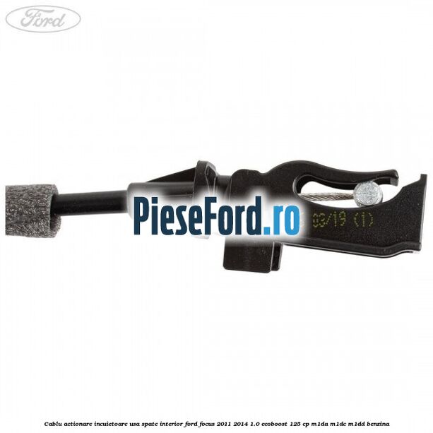 Cablu actionare incuietoare usa spate interior Ford Focus 2011-2014 1.0 EcoBoost 125 cp M1DA, M1DC, M1DD benzina