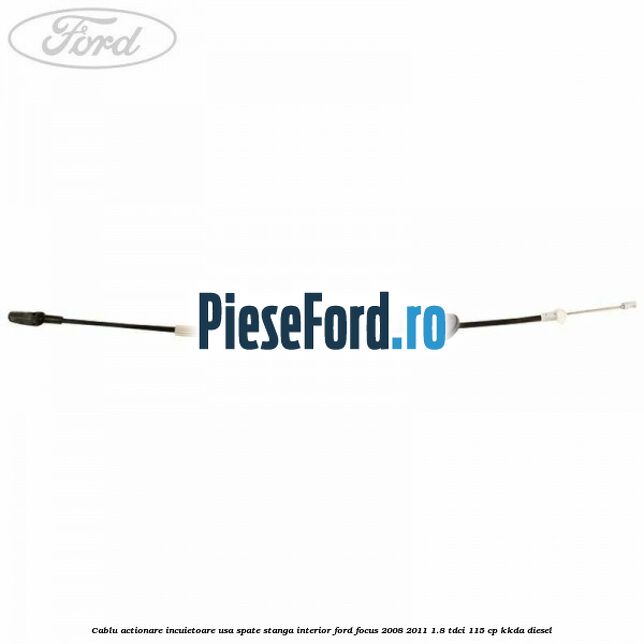 Cablu actionare incuietoare usa spate stanga interior Ford Focus 2008-2011 1.8 TDCi 115 cp Cablu actionare incuietoare usa spate stanga interior Ford Focus 2008-2011 1.8 TDCi 115 cp KKDA diesel