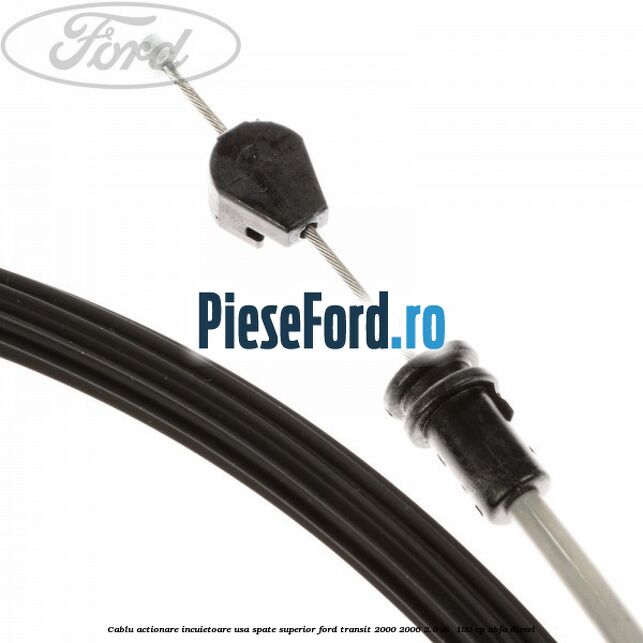 Cablu actionare incuietoare usa spate superior Ford Transit 2000-2006 2.0 DI  100 cp ABFA diesel