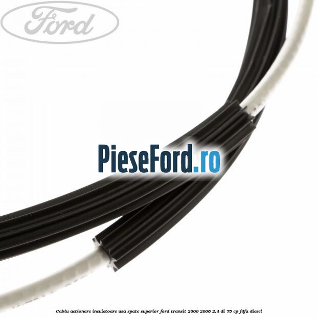 Cablu actionare incuietoare usa spate superior Ford Transit 2000-2006 2.4 DI 75 cp F4FA diesel