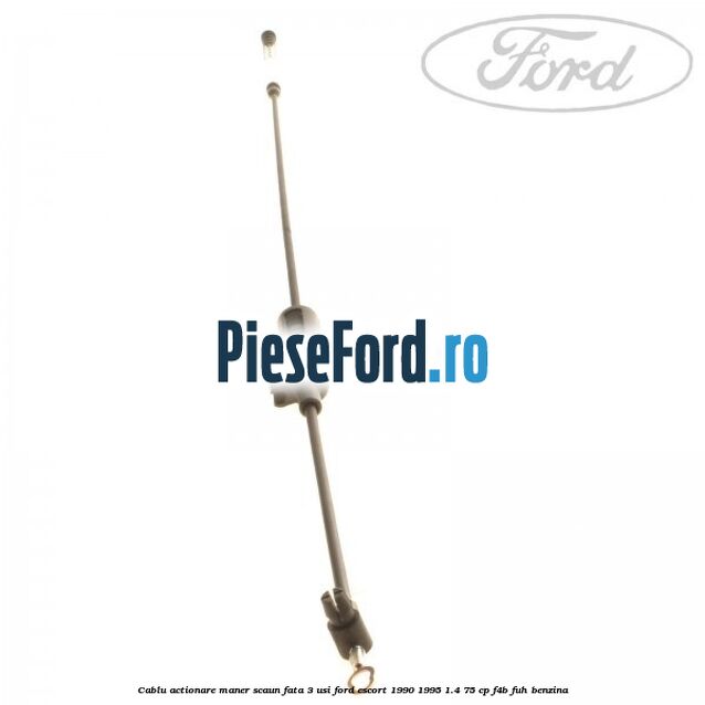 Cablu actionare maner scaun fata 3 usi Ford Escort 1990-1995 1.4 75 cp F4B, FUH benzina
