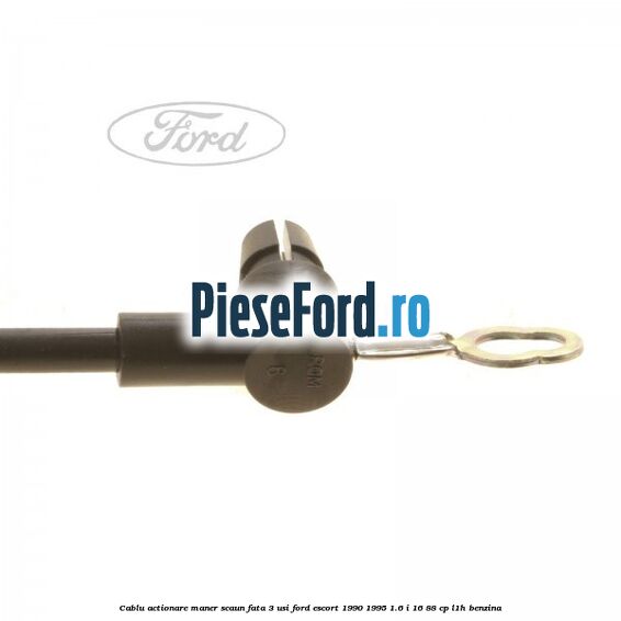 Cablu actionare maner scaun fata 3 usi Ford Escort 1990-1995 1.6 i 16 88 cp Cablu actionare maner scaun fata 3 usi Ford Escort 1990-1995 1.6 i 16 88 cp L1H benzina