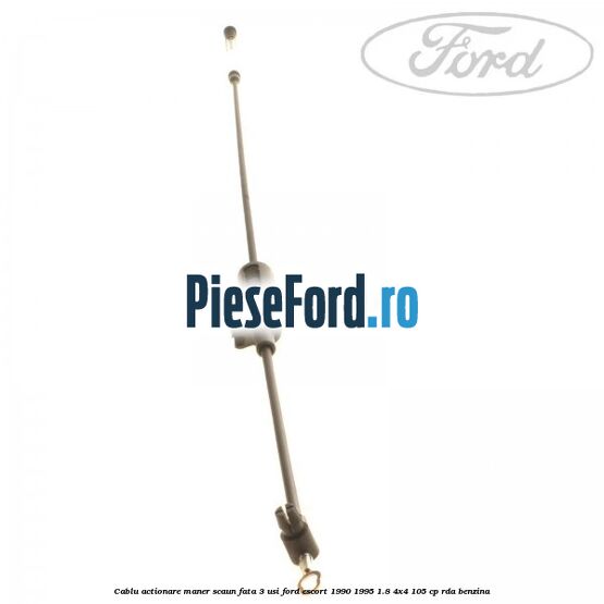 Cablu actionare maner scaun fata 3 usi Ford Escort 1990-1995 1.8 4x4 105 cp RDA benzina