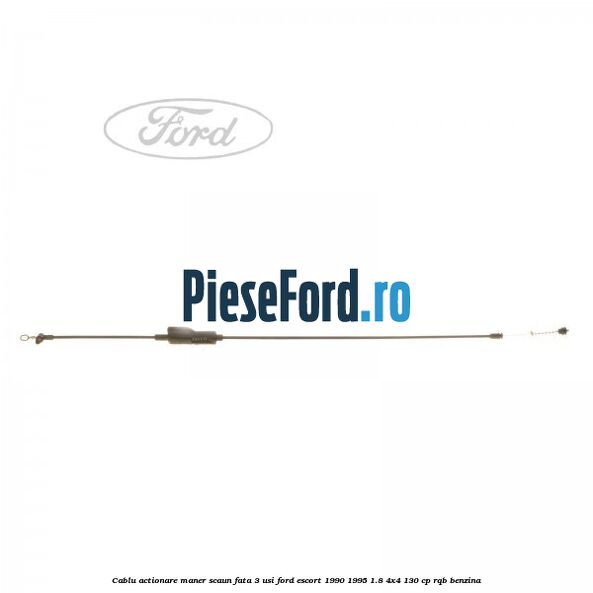 Cablu actionare maner scaun fata 3 usi Ford Escort 1990-1995 1.8 4x4 130 cp Cablu actionare maner scaun fata 3 usi Ford Escort 1990-1995 1.8 4x4 130 cp RQB benzina