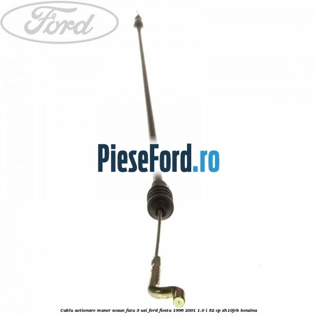 Cablu actionare maner scaun fata 3 usi Ford Fiesta 1996-2001 1.0 i 52 cp ZH10JRB benzina