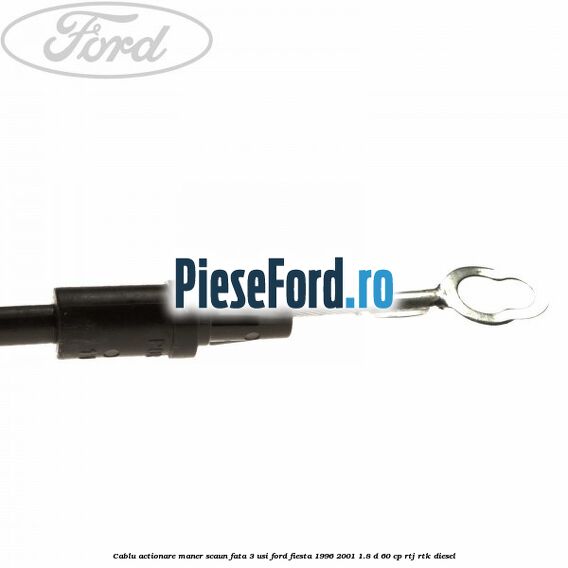 Cablu actionare maner scaun fata 3 usi Ford Fiesta 1996-2001 1.8 D 60 cp RTJ, RTK diesel