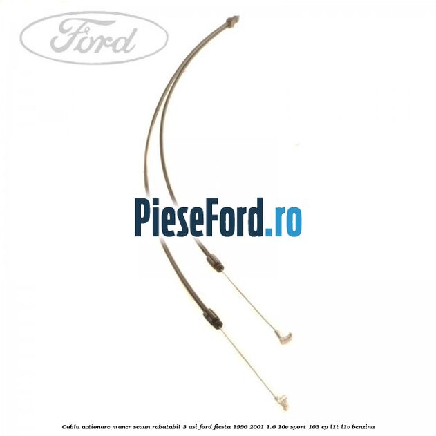 Cablu actionare maner scaun rabatabil 3 usi Ford Fiesta 1996-2001 1.6 16V Sport 103 cp L1T, L1V benzina