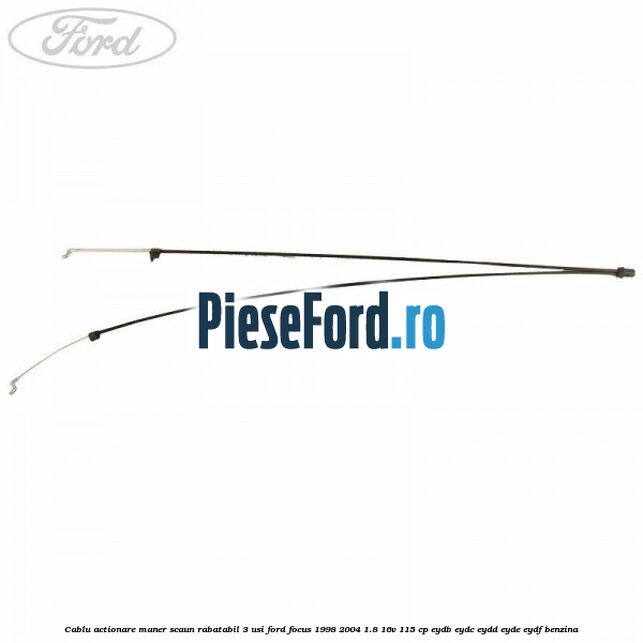 Cablu actionare maner scaun rabatabil 3 usi Ford Focus 1998-2004 1.8 16V 115 cp EYDB, EYDC, EYDD, EYDE, EYDF benzina