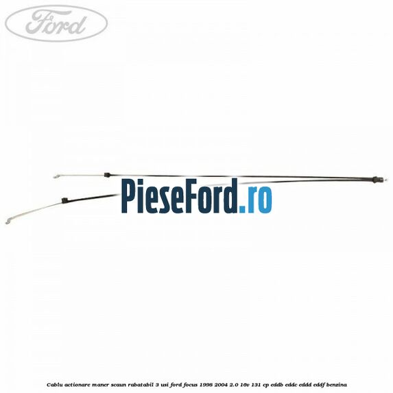 Cablu actionare maner scaun rabatabil 3 usi Ford Focus 1998-2004 2.0 16V 131 cp EDDB, EDDC, EDDD, EDDF benzina