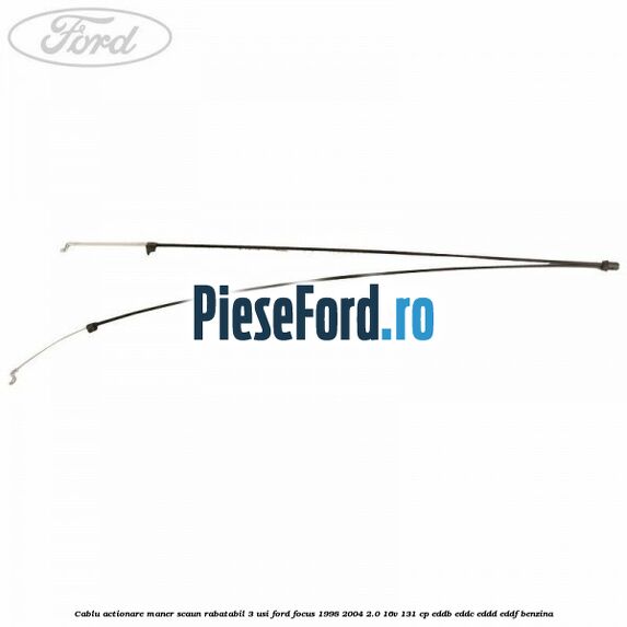 Cablu actionare maner scaun rabatabil 3 usi Ford Focus 1998-2004 2.0 16V 131 cp EDDB, EDDC, EDDD, EDDF benzina