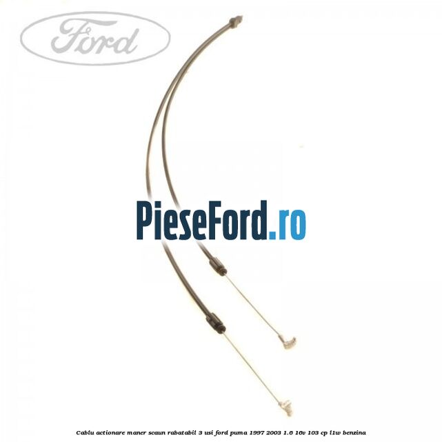 Cablu actionare maner scaun rabatabil 3 usi Ford Puma 1997-2003 1.6 16V 103 cp Cablu actionare maner scaun rabatabil 3 usi Ford Puma 1997-2003 1.6 16V 103 cp L1W benzina