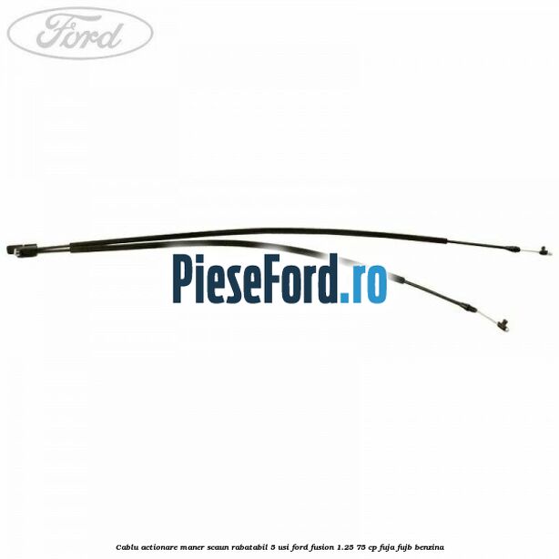 Cablu actionare maner scaun rabatabil 5 usi Ford Fusion 1.25 75 cp FUJA, FUJB benzina