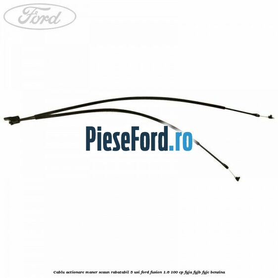 Cablu actionare maner scaun rabatabil 5 usi Ford Fusion 1.6 100 cp Cablu actionare maner scaun rabatabil 5 usi Ford Fusion 1.6 100 cp FYJA, FYJB, FYJC benzina