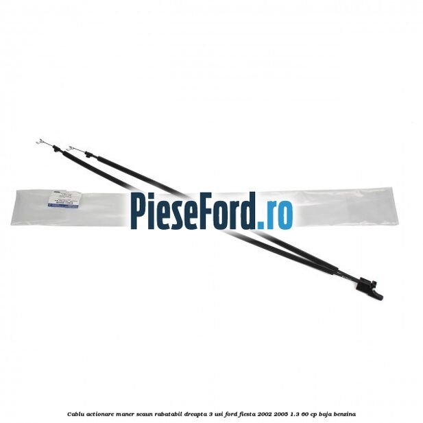 Cablu actionare maner scaun rabatabil dreapta 3 usi Ford Fiesta 2002-2005 1.3 60 cp BAJA benzina