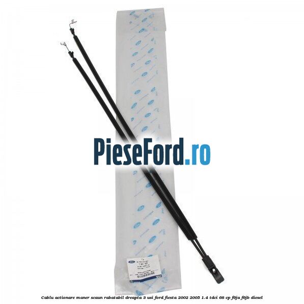 Cablu actionare maner scaun rabatabil dreapta 3 usi Ford Fiesta 2002-2005 1.4 TDCi 68 cp F6JA, F6JB diesel