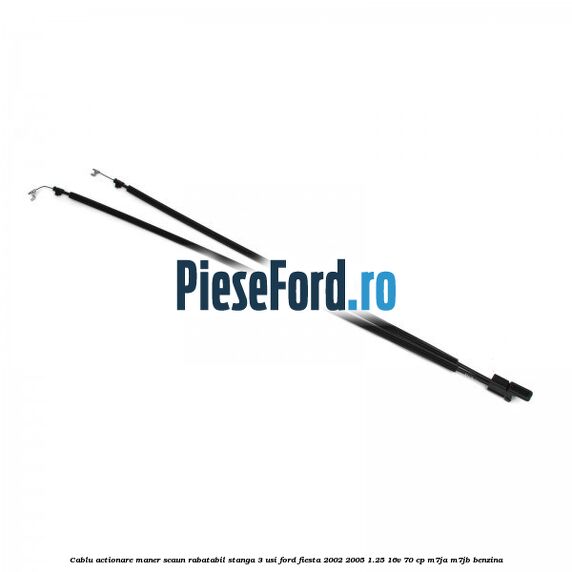 Cablu actionare maner scaun rabatabil stanga 3 usi Ford Fiesta 2002-2005 1.25 16V 70 cp M7JA, M7JB benzina