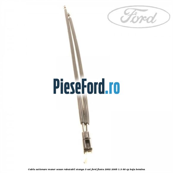 Cablu actionare maner scaun rabatabil stanga 3 usi Ford Fiesta 2002-2005 1.3 60 cp BAJA benzina