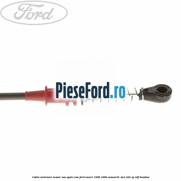 Cablu actionare maner usa spate VAN Ford Escort 1995-1998 Cosworth 4x4 220 cp Cablu actionare maner usa spate VAN Ford Escort 1995-1998 Cosworth 4x4 220 cp N5F benzina