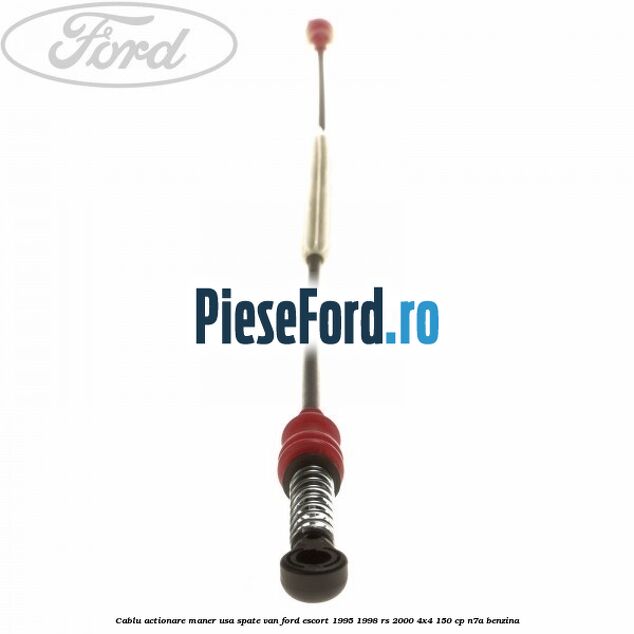 Cablu actionare maner usa spate VAN Ford Escort 1995-1998 RS 2000 4x4 150 cp N7A benzina
