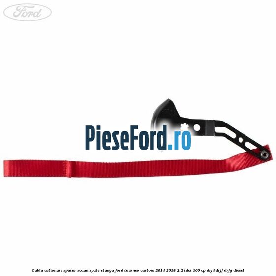 Cablu actionare spatar scaun spate stanga Ford Tourneo Custom 2014-2018 2.2 TDCi 100 cp DRF4, DRFF, DRFG diesel
