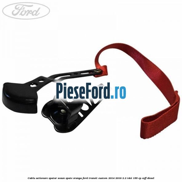 Cablu actionare spatar scaun spate stanga Ford Transit Custom 2014-2018 2.2 TDCi 155 cp CVFF diesel