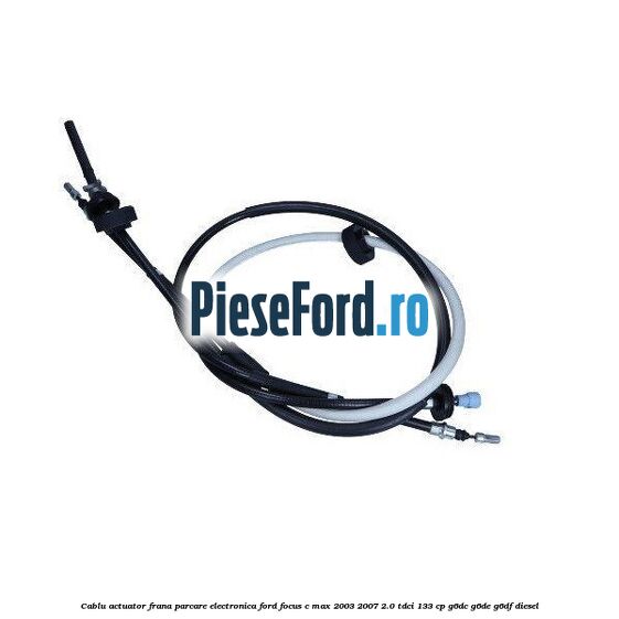 Cablu actuator frana parcare electronica Ford Focus C-Max 2003-2007 2.0 TDCi 133 cp G6DC, G6DE, G6DF diesel